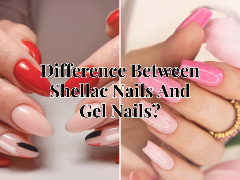 What is the Difference between shellac nails and gel nails