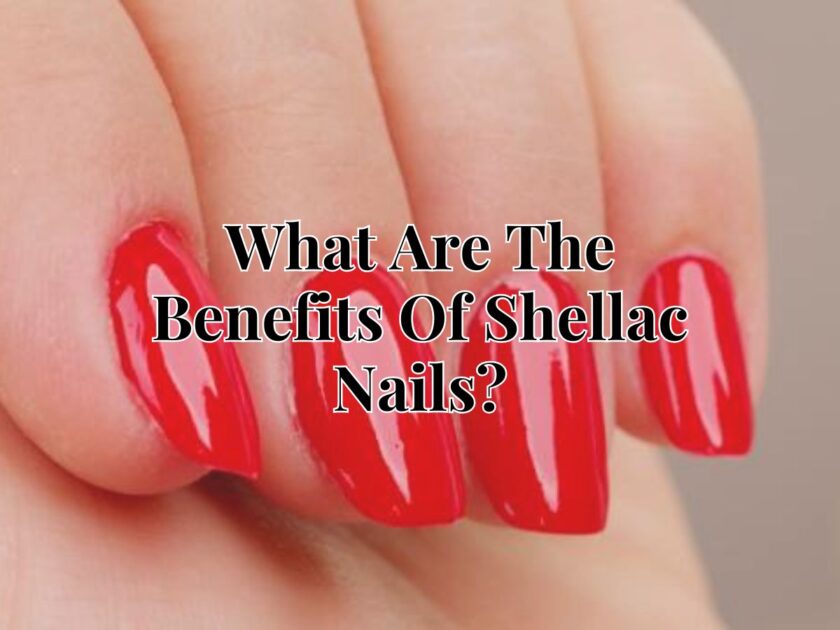 What are the benefits of shellac nails